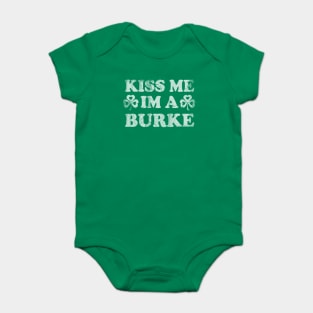 Kiss Me Im A Burke Irish St Patricks Day Baby Bodysuit